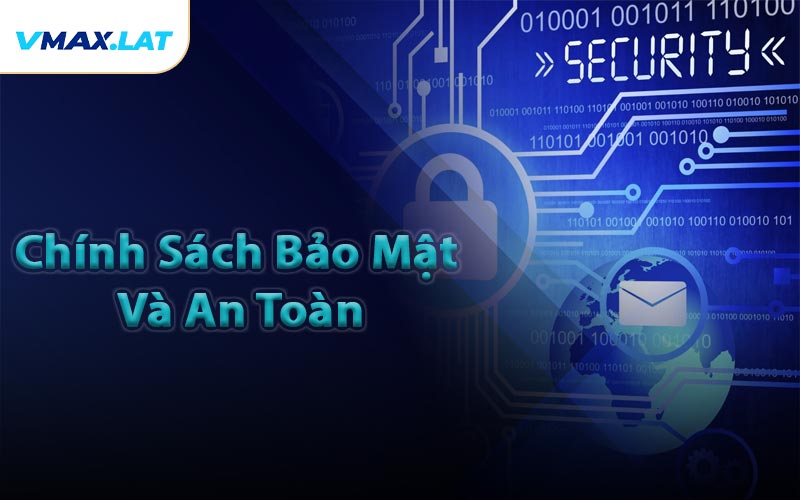 Chính Sách Bảo Mật Và An Toàn