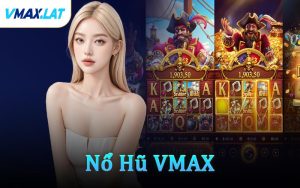 Nổ Hũ VMAX